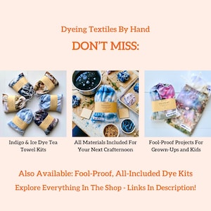 Op de afbeelding: Een afbeelding die textielverfsets promoot. De afbeelding toont drie sets kits: Indigo & Ice Dye Tea Towel Kits, All Materials Included For Your Next Crafternoon en Fool-Proof Projects For Grown-Ups and Kids. Tekst op de afbeelding luidt "Dyeing Textiles By Hand" en "DON'T MISS:"