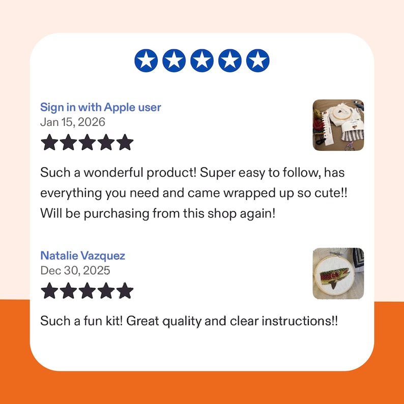 May include: A digital graphic displaying two five-star customer reviews. The first review by Sign in with Apple user on Jan 15, 2026, includes a thumbnail of an embroidery kit. The second review by Natalie Vazquez on Dec 30, 2025, shows a finished fish embroidery.