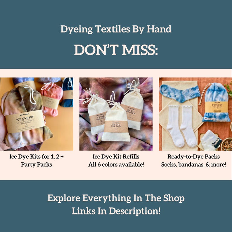 May include: Image showcasing ice dye kits and ready-to-dye packs. The image features various kits in small drawstring bags and includes socks and bandanas. Text on the image reads "Dyeing Textiles By Hand" and "DON'T MISS:" with shop links.