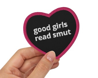 Embroidered Smut Patch: Good Girls Read Smut, Bookish Merch