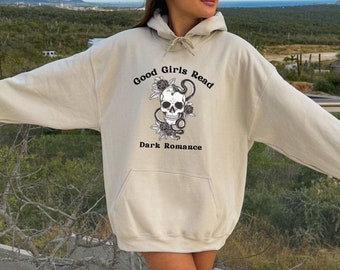 Good Girls Read Dark Romance Hoodie: Bookish Smut Reader Sweatshirt