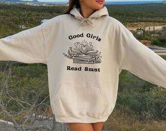 Good Girls Read Smut Hoodie: Bookish Dark Romance Sweatshirt