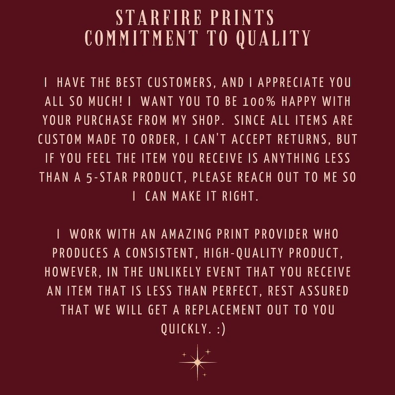 K&ouml;nnte beinhalten: Ein burgunderfarbener Hintergrund mit wei&szlig;em Text, der "Starfire Prints Commitment to Quality" lautet. Der Text erkl&auml;rt das Engagement des Shops f&uuml;r Kundenzufriedenheit und Qualit&auml;tsprodukte.
