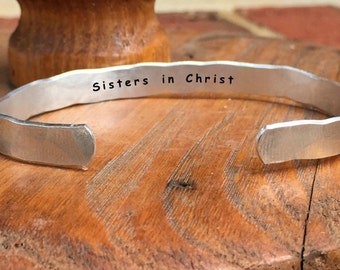 Sisters in Christ - Inside Secret Message Hand Stamped Cuff Stacking Bracelet Personalized 1/4" Adjustable Hand