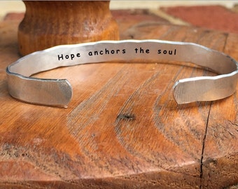 Hope anchors the soul - Inside Secret Message Hand Stamped Cuff Stacking Bracelet Personalized 1/4" Adjustable Hand Hammered Texture