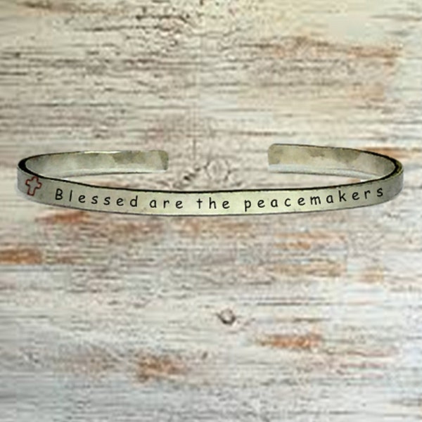 Christian Gifts - Blessed are the peacemakers - Cuff Bracelet Jewelry Hand Stamped 1/4" Organic, Smooth Texture Copper Brass or Aluminum