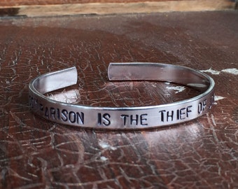 Comparison is the thief of joy - Cuff Bracelet Personalized 1/4&quot; Adjustable Smooth Organic Texture Artisan Handmade Custom Jewelry
