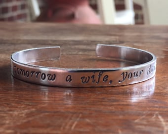 Today a bride tomorrow a wife forever your daughter | Cuff Bracelet Personalized Jewelry Hand Stamped 1/4&quot; Copper Smooth, Organic Texture
