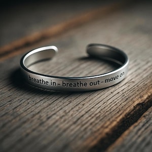 Breathe In Breathe Out Move On Bracelet - Minimalist Silver Cuff, Inspirational Engraved Jewelry, Gift for Her, Motivational Bangle Gift Box