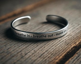 Breathe In Breathe Out Move On Bracelet - Minimalist Silver Cuff, Inspirational Engraved Jewelry, Gift for Her, Motivational Bangle Gift Box