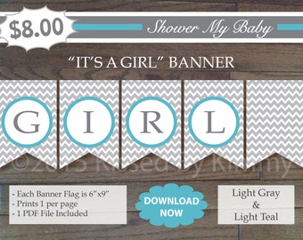 75% Off SALE Teal and Gray IT'S A GIRL Banner - Printable Baby Girl Shower Banner- L Gray Light Teal - Chevron Baby Shower Decorations