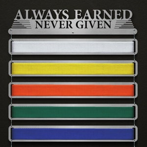 Always Earned Never Given Belt Display - Modular Design! - Martial Arts Belt Hanger