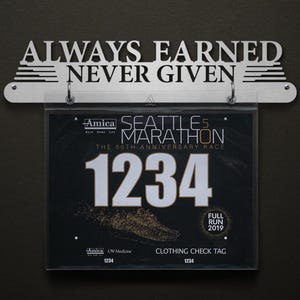 Always Earned Never Given Bib Display - BIB Hanger - Display Your Racing Bibs!