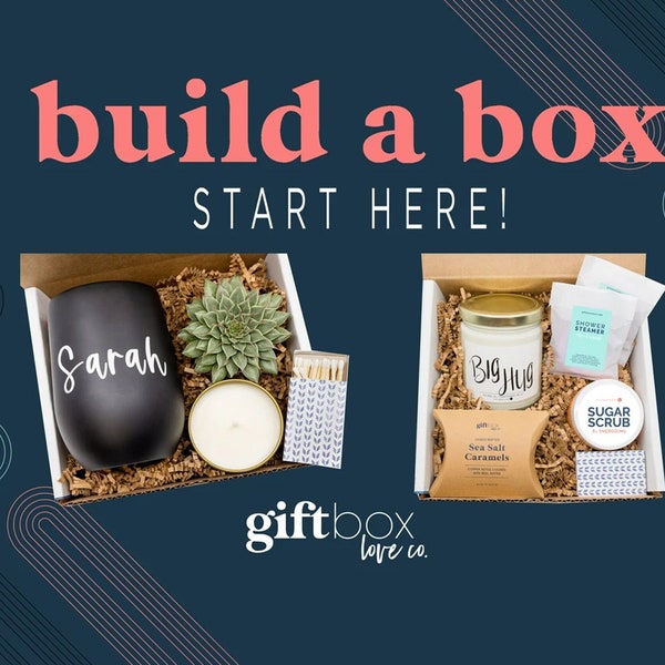 Build a Box Gift - Start Here! - Create Your Own Gift Box, Custom Gift Boxes for Women & Men, Personalized Gifts, Make Your Own Gift