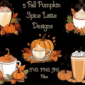 Fall Pumpkin Spiced Latte PNG, SVG, JPG Digital Download, 5 Images, Autumn Vibes with Pumpkins, Great for Cricut, Sublimation, Shirts, Mugs