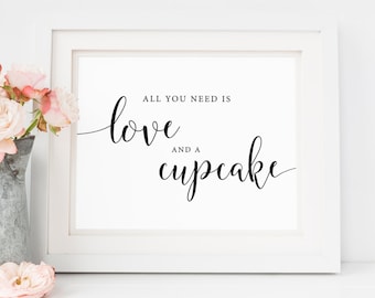 All You Need Is Love And A Cupcake sign, Wedding Cupcake Sign, Cupcake Bar Sign, Reception Sign, Cupcake Table Sign, Dessert Table Sign