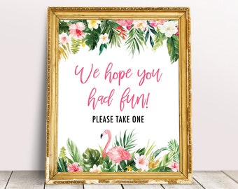 Tropical Party Favor Sign, Flamingo Party Favor Sign, Tropical Baby Shower Sign, We Hope You Had Fun Please Take One Sign, Tropical Wedding
