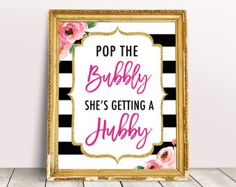 Pop The Bubbly She's Getting A Hubby Sign, Kate Bridal Shower Decorations, Spade Bachelorette Party, Floral Bridal Brunch Sign Printable