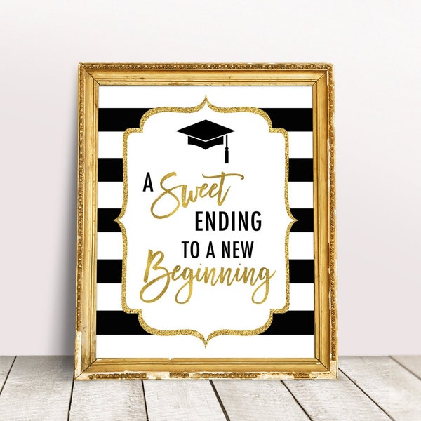 Black and Gold Graduation Party Decoration, A Sweet Ending To A New Beginning Sign, College Graduation Dessert Table Sign, Grad Party Decor