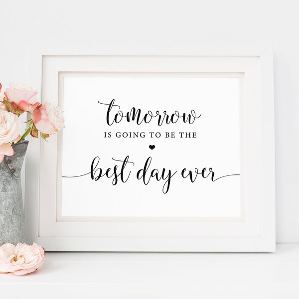 Rehearsal Dinner Sign, Tomorrow Is Going To Be The Best Day Ever Sign, Wedding Rehearsal Decor, Rehearsal Dinner Ideas, Rustic Wedding Signs