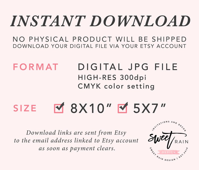 May include: Instant download digital JPG file in high-resolution 300 dpi with CMYK color setting. Available in 8x10 inch and 5x7 inch sizes. Download links are sent to your Etsy account after payment clears.
