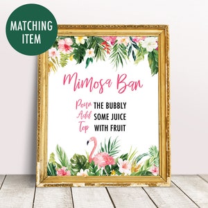 May include: A printable sign with a tropical theme featuring a pink flamingo, green leaves, and pink flowers. The sign says "Mimosa Bar" and includes instructions: "Pour the bubbly, Add some juice, Top with fruit".