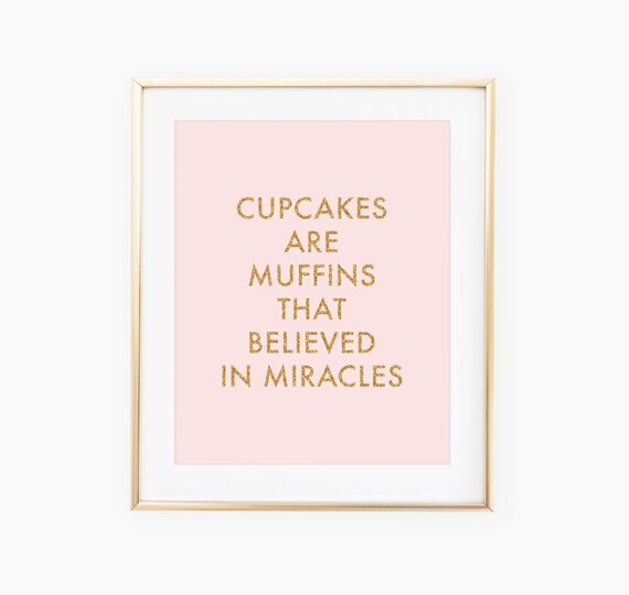 Cupcakes Are Muffins That Believed In Miracles, Cupcake Quotes, Blush Pink Print, Kitchen Quotes, Blush Pink Home Decor, Printable Wall Art Il_570xn