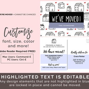 May include: A printable moving announcement card with a black and white house pattern and red hearts. The text "We've Moved!" is in a black box with white text. The text "The Johnsons" is in a light purple box with white text. The card includes a place to add a stamp and an address for the recipient. The text "Kindly deliver to:" is in a black box with white text. The text "Grace Parker" is in a light purple box with white text. The text "2101 W Main st. Torrance, CA 90505" is in a black box with white text. The text "HIGHLIGHTED TEXT IS EDITABLE" is in a black box with white text. The text "Any design elements that are not highlighted in blue are locked in place and cannot be moved." is in a black box with white text.