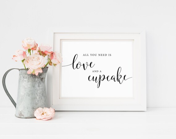 All You Need Is Love And A Cupcake sign, Wedding Cupcake Sign, Cupcake Bar Sign, Reception Sign, Cupcake Table Sign, Dessert Table Sign Il_570xn