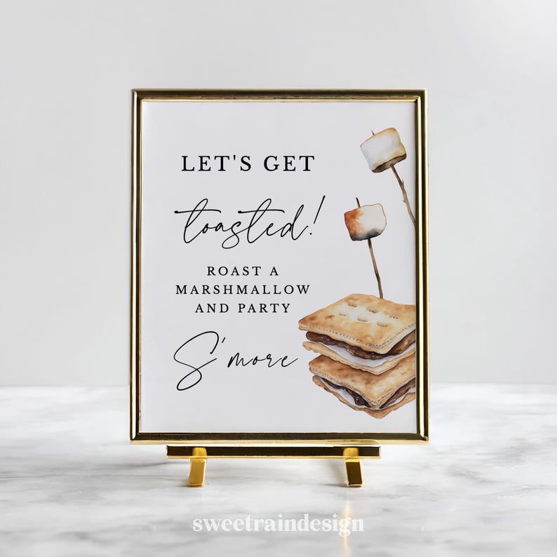 May include: A framed sign with gold trim and a gold easel. The sign reads "Let's Get Toasted! Roast a Marshmallow and Party S'more." Watercolor illustrations of toasted marshmallows on sticks and s'mores are featured on the sign.