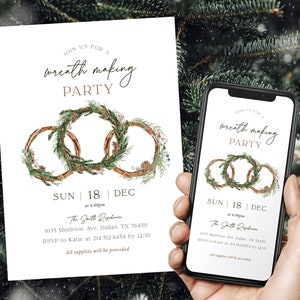 May include: An invitation for a wreath-making party, featuring three intertwined wreaths with greenery and pinecones. The text reads "Join us for a wreath making party" with date, time, and address details. A smartphone displays the same invitation.