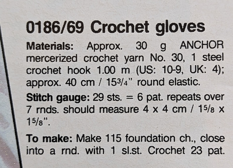May include: Crochet glove pattern instructions with the title "0186/69 Crochet gloves". The instructions include materials needed, stitch gauge, and how to make the gloves. The materials include 30 grams of Anchor mercerized crochet yarn, a 1.00 mm crochet hook, and 40 cm of round elastic.
