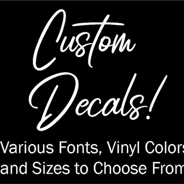 Custom Vinyl Decal Sticker, Personalized Vinyl Decal, Customize Your Own Custom Vinyl Decal Sticker, Design Your Own Sticker