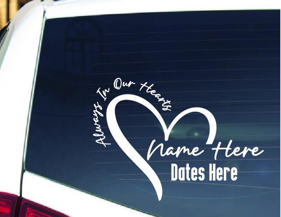 In Memory of Decal, Memorial Custom Car Vinyl Decals, Always In Our Hearts In Loving Memory Sticker
