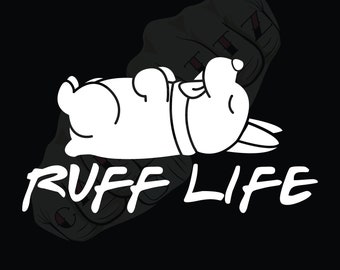 Ruff Life Dog Vinyl Decal, Funny Car Sticker