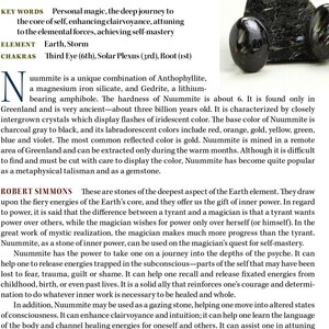 May include: Nuummite is a black gemstone with iridescent flashes of red, orange, gold, yellow, green, and blue. It is a unique combination of Anthophyllite, a magnesium iron silicate, and Gedrite, a lithium-bearing amphibole. Nuummite is said to be a stone of inner power, enhancing clairvoyance, and attuning to the elemental forces. It is mined in Greenland and is about three billion years old.