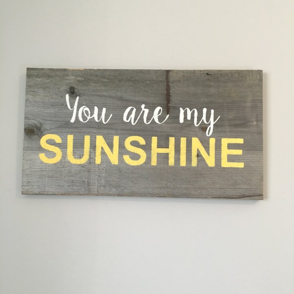 You Are My Sunshine - Reclaimed Barnwood- Wood Sign, Barnwood Sign, Nursery Decor, Wall Decor, Yellow and Grey Decor