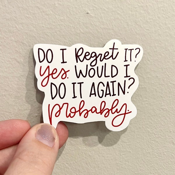 Do I Regret it Yes Would I Do it Again Probably Sticker, Nick Miller Sticker, Gift