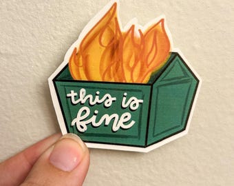 This is Fine Dumpster Fire Sticker, Funny Relatable Gift