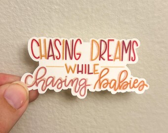 Mompreneur Sticker: Chasing Dreams While Chasing Babies