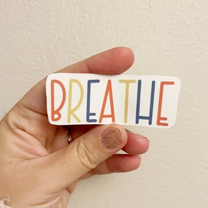 Breathe Sticker, 3 inch breathe sticker, vinyl sticker, Gift