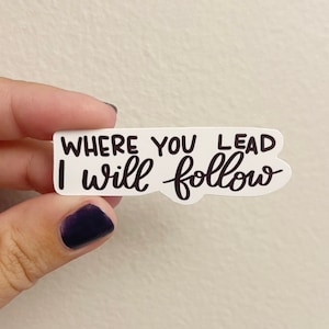 Where You Lead I Will Follow Sticker, Gift