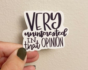 Very Uninterested in that Opinion Sticker, Gift