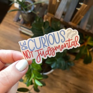 Be Curious Not Judgmental sticker, Lasso Quote Sticker, Gift
