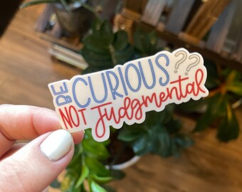 Motivationsaufkleber „Be Curious Not Judgemental“ – Vinyl, Wasserdicht, Für Flasche & Laptop