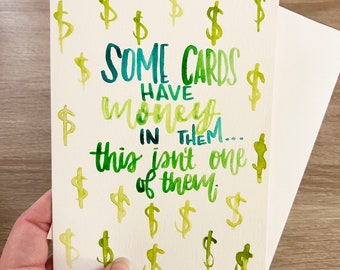 Funny Money Card, Some Cards Have Money This Isn't One of Them, Birthday Card, Hand Painted Greeting Card