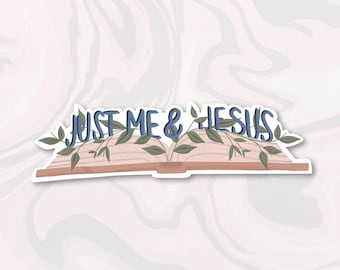 Just me and Jesus Sticker, Bible Sticker, Christian Sticker, Bible Gift, Gift for Her