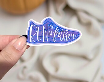 Run to the Father Sticker: Christian Vinyl Decal