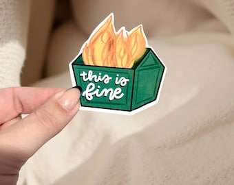 This is Fine Dumpster Fire Sticker, Funny Relatable Gift