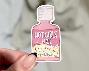 Hot Girls Have Tummy Problems Sticker, Funny Relatable Sticker